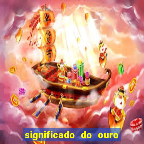 significado do ouro no mundo espiritual